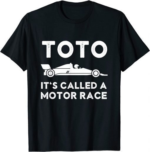 Toto It's Called a Motor Race Classic Shirt