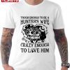 Tough Enough To Be A Hunters Wife Classic Shirt