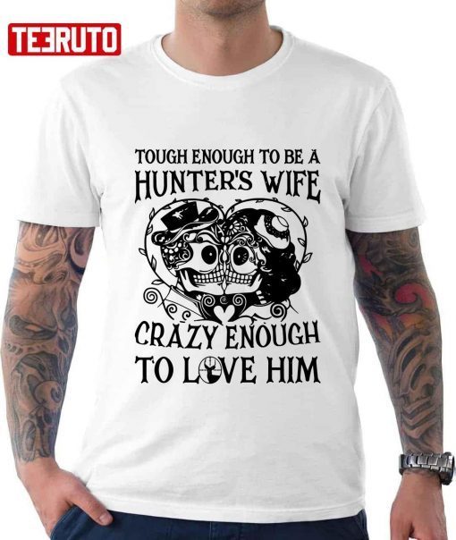 Tough Enough To Be A Hunters Wife Classic Shirt