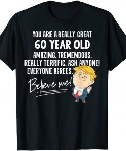 Trump 2020 Really Great 60 Year Old Birthday Classic Shirt