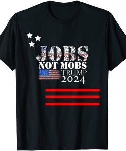 Trump 2024 Election Keep America Great Jobs Mot Mobs Gift Shirt