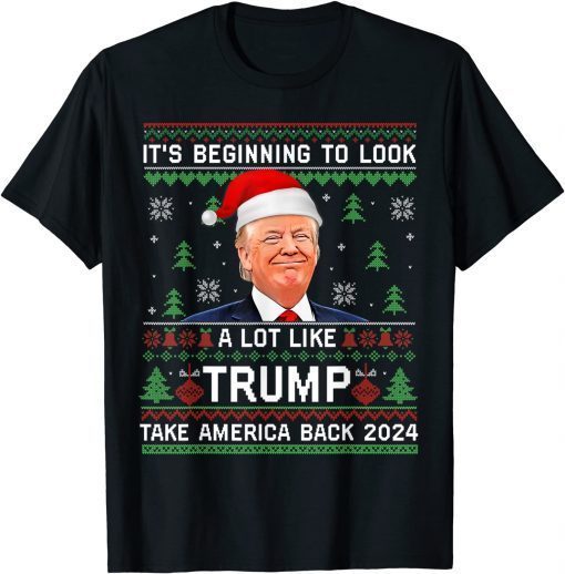 Trump 2024 Its Beginning To Look A Lot Like Trump Christmas Gift Shirt