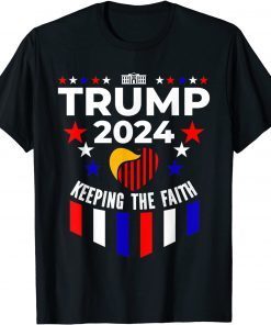 Trump 2024 Keeping The Faith Classic Shirt