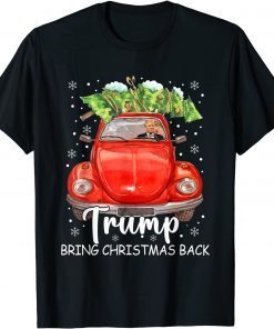 Trump Bring Christmas Back Merry Xmas Trump Riding Red Truck Gift Shirt