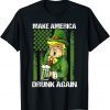 Trump Make America Drunk Again Beer St Patricks Day Classic Shirt