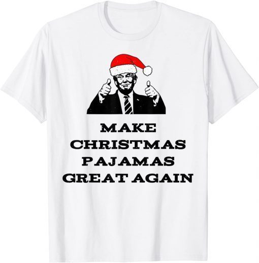 Trump Make Christmas Pajamas Great Again Political Vintage Gift Shirt