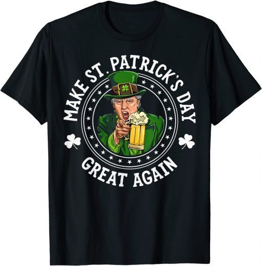 Trump Make St Patricks Day Great Again Beer Leprechaun Limited Shirt