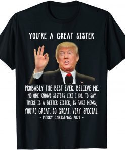 Trump Speech Great Sister Merry Christmas Sister T-Shirt