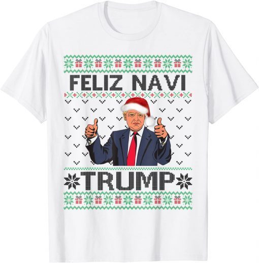 Trump Ugly Christmas Sweater Feliz Navi Trump Republican Unisex Shirt