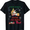Ugly Anti Biden Christmas Even Santa Hates Joe Biden Unisex Shirt