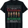 Ugly Christmas Pajama This Is My Christmas Nutcracker Gift Shirt