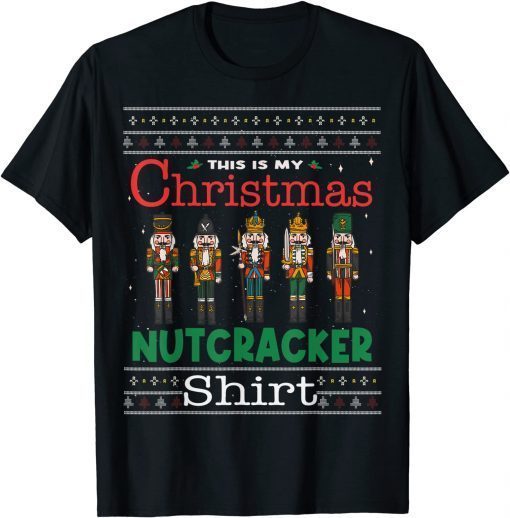 Ugly Christmas Pajama This Is My Christmas Nutcracker Gift Shirt