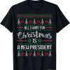 Ugly Christmas Sweater Style All I want is a NEW PRESIDENT! Classic T-Shirt