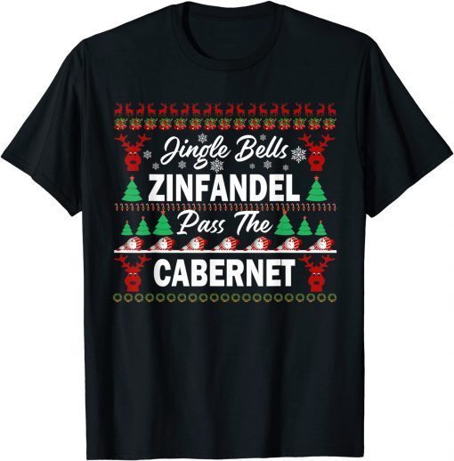 Ugly Christmas Wine Jingle Bells Zinfandel Pass The Cabernet Gift Shirt