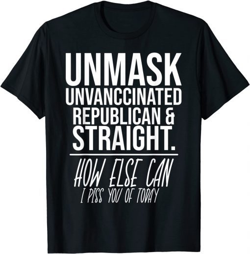 Unmask Unvaccinated Republican & Straight Sarcasm Classic Shirt