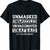 Unmasked Unmuzzled Unvaccinated Unafraid Let's Go, Brandon Unisex Shirt