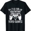 V Is For Video Games Funny Valentines Day Gamer Unisex Shirt