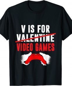 V Is For Video Games Valentines Day Gamer Classic Shirt