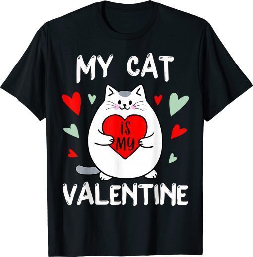 Valentine's Day My Cat Is My Valentine Kitten Lover Heart Classic Shirt