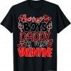 Valentines Day Sorry Boys Daddy Is My Valentine T-Shirt