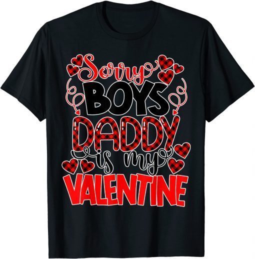 Valentines Day Sorry Boys Daddy Is My Valentine T-Shirt