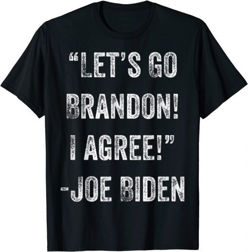 Vintage Lets Go Brandon I Agree - Joe Biden Gift Shirt