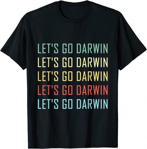 Vintage Lets Go Darwin , Let’s Go Darwin Unisex T-Shirt