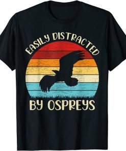 Vintage Osprey Bird Lover Easily Distracted By Ospreys Gift Shirt