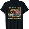Vintage Strong Women May We Know Be Raise Them Classic Shirt