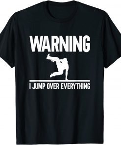 Warning I Jump Over Everything Parkour Traceur Traceuse Unisex Shirt