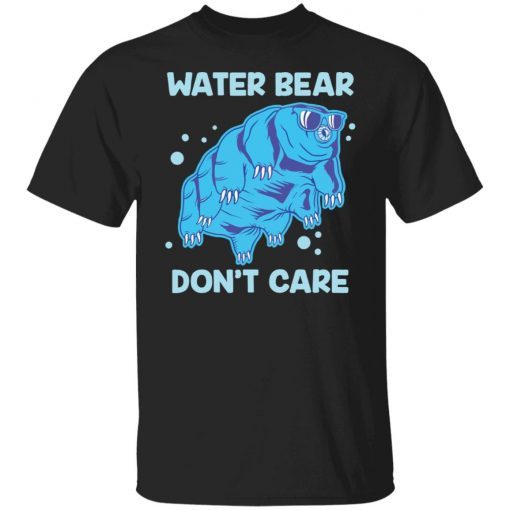 Water bear don’t care LImited Shirt