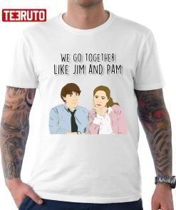 We Go Together Like Jim And Pam T-Shirt