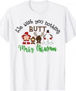 We Wish You Nothing Butt Merry Christmas Santa Deer Classic Shirt