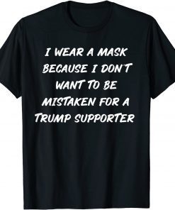 Wear A Mask Anti Trump Supporter Unisex Shirt