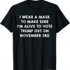Wear A Mask To Vote Trump Out On November 3rd Gift Shirt