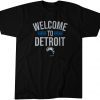 Welcome to Detroit Gift Shirt