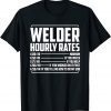 Welding Fabricator Welder Worker Hourly Rates Gift Shirt