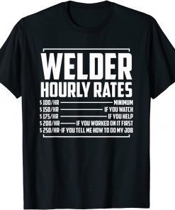 Welding Fabricator Welder Worker Hourly Rates Gift Shirt