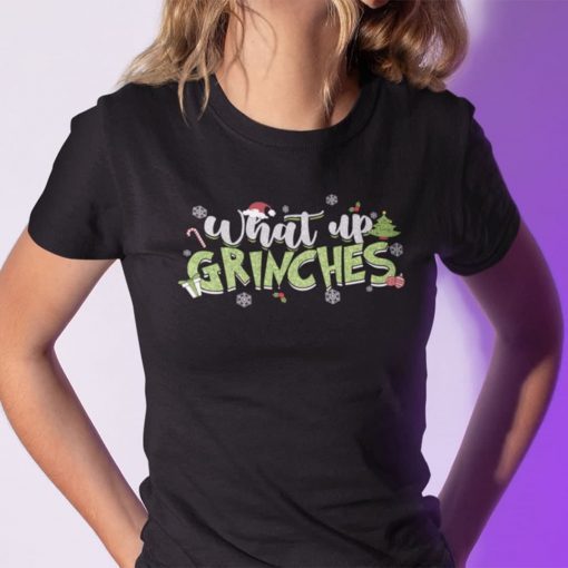 What Up Grinches Merry Christmas Unisex Shirt