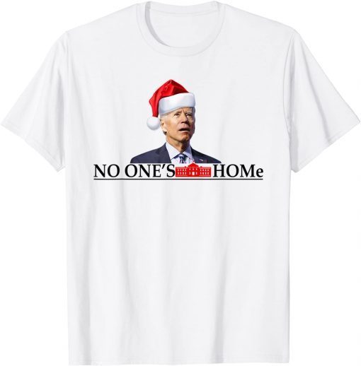 White House Santa Joe Biden No One's Home Christmas Gift Shirt