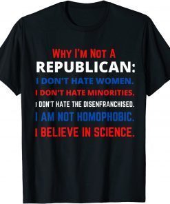 Why I'm Not a Republican- Democratic Liberal Political Left Official Shirt