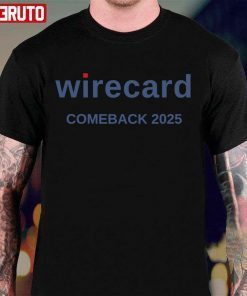 Wirecard Comeback In 2025 Meme Classic Shirt