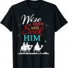 Wise Men Seek Him, He Is Jesus Christan Limited Shirt