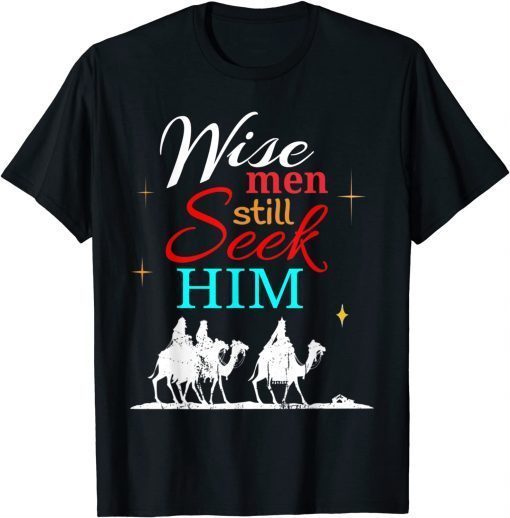 Wise Men Seek Him, He Is Jesus Christan Limited Shirt