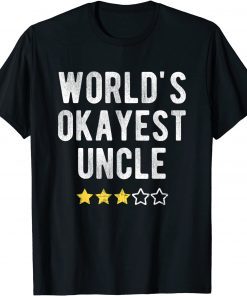 Worlds Best Okayest Uncle Family Matching Costume Limited Shirt