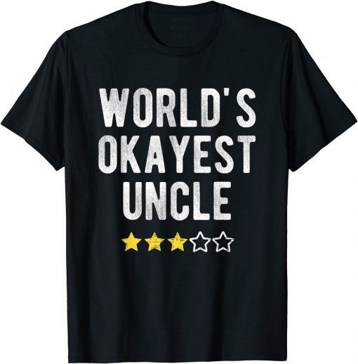 Worlds Best Okayest Uncle Family Matching Costume Limited Shirt