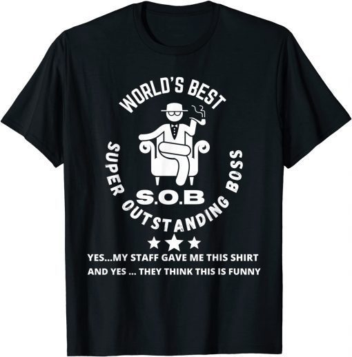 World's Best SOB Super Outstanding Boss Colleague Classic Shirt