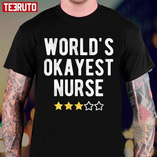 World’s Okayest Nurse Medical Nursing Classic Shirt