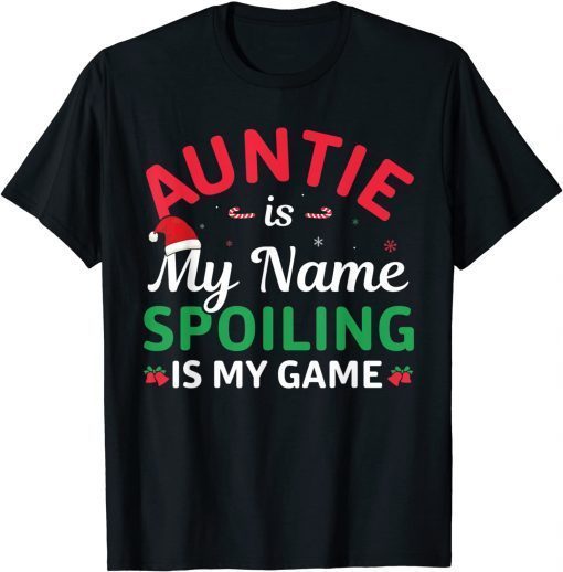 Xmas Auntie Is My Name Spoiling Is My Game Christmas Gift Shirt