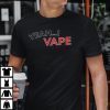 Yeah I Vape Vaping Lovers Unisex Shirt